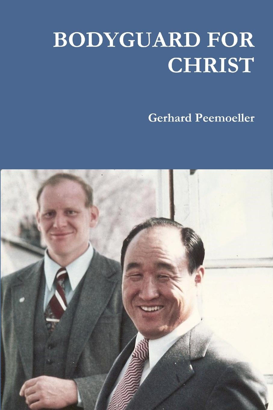 Cover: 9781387748358 | BODYGUARD FOR CHRIST | Gerhard Peemoeller | Taschenbuch | Englisch