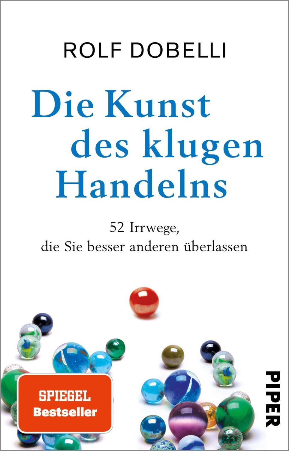 Cover: 9783492321105 | Die Kunst des klugen Handelns | Rolf Dobelli | Taschenbuch | 256 S.