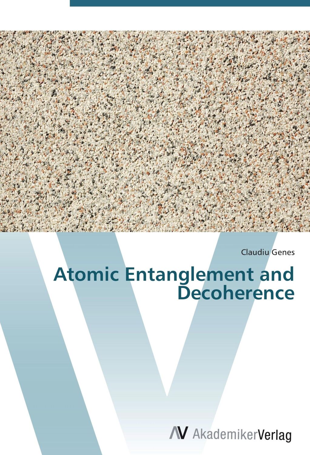 Cover: 9783639438154 | Atomic Entanglement and Decoherence | Claudiu Genes | Taschenbuch