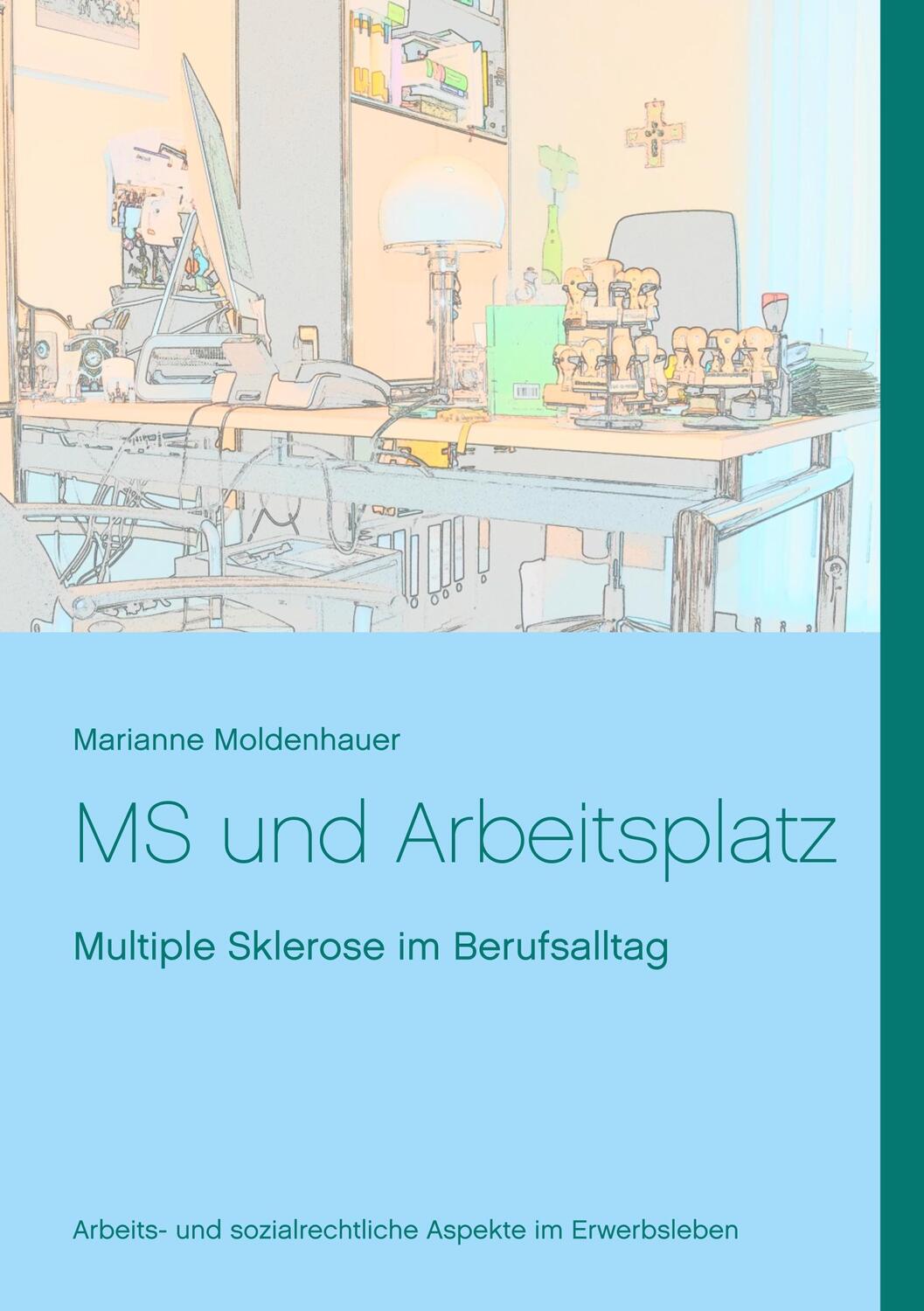 Cover: 9783746006284 | MS und Arbeitsplatz | Multiple Sklerose im Berufsalltag | Moldenhauer