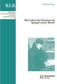 Cover: 9783402111055 | Das Leben des Erasmus im Spiegel seiner Briefe | Wilhelm Ribhegge