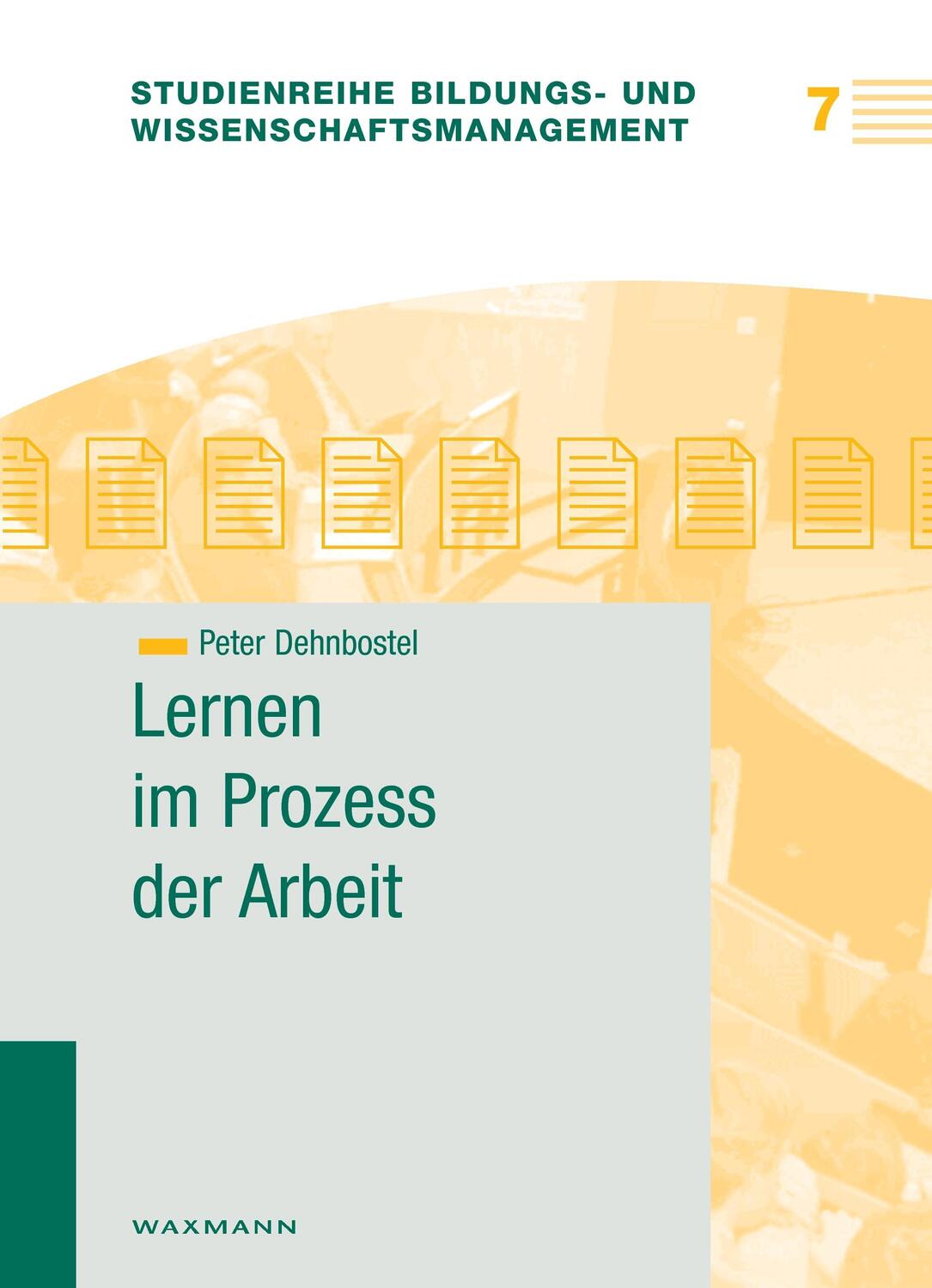 Cover: 9783830917984 | Lernen im Prozess der Arbeit | Peter Dehnbostel | Taschenbuch | 2008