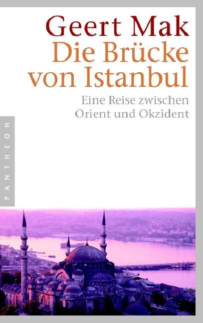 Cover: 9783570550403 | Die Brücke von Istanbul | Eine Reise zwischen Orient und Okzident