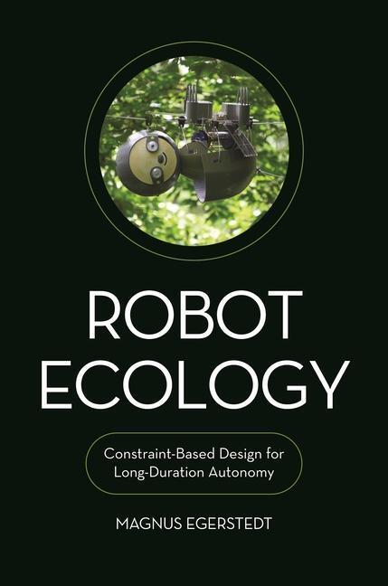 Cover: 9780691211688 | Robot Ecology: Constraint-Based Design for Long-Duration Autonomy