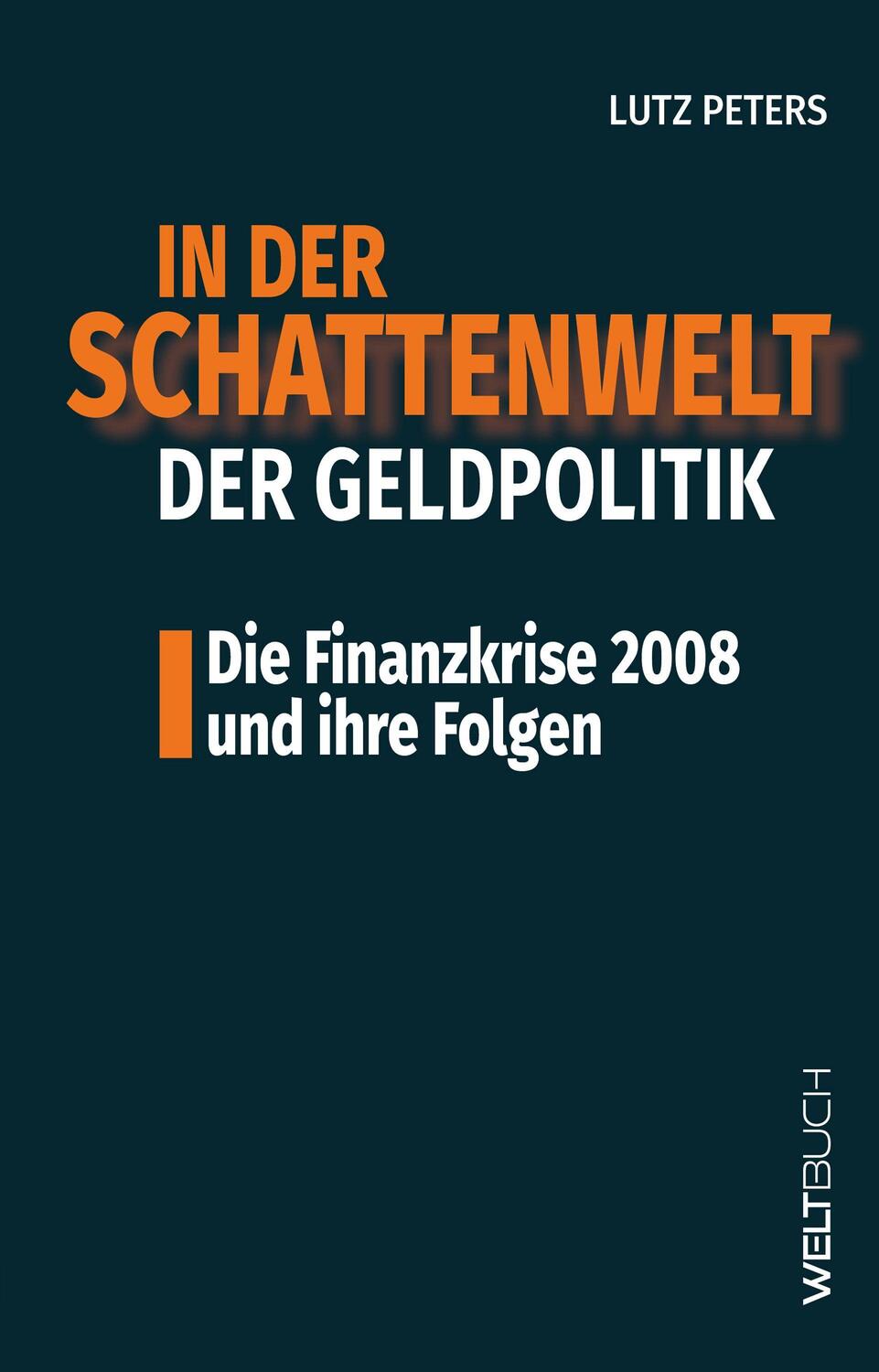 Cover: 9783907347140 | In der Schattenwelt der Geldpolitik | Lutz Peters | Taschenbuch | 2023