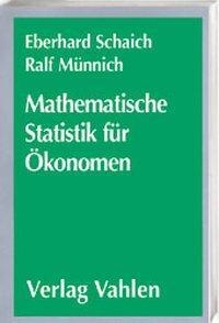 Cover: 9783800624812 | Mathematische Statistik für Ökonomen Lehrbuch | Eberhard Schaich