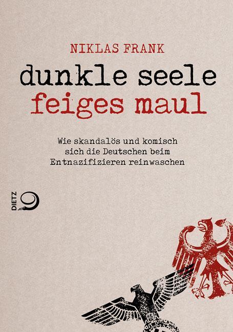 Cover: 9783801204051 | Dunkle Seele, Feiges Maul | Niklas Frank | Taschenbuch | Deutsch