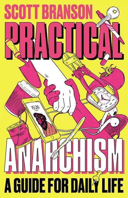Cover: 9780745344928 | Practical Anarchism | A Guide for Daily Life | Scott Branson | Buch