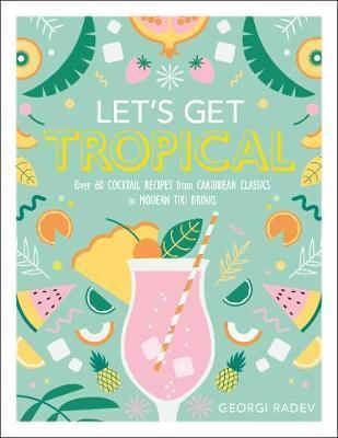 Cover: 9780241378953 | Let's Get Tropical | Georgi Radev | Buch | 144 S. | Englisch | 2019