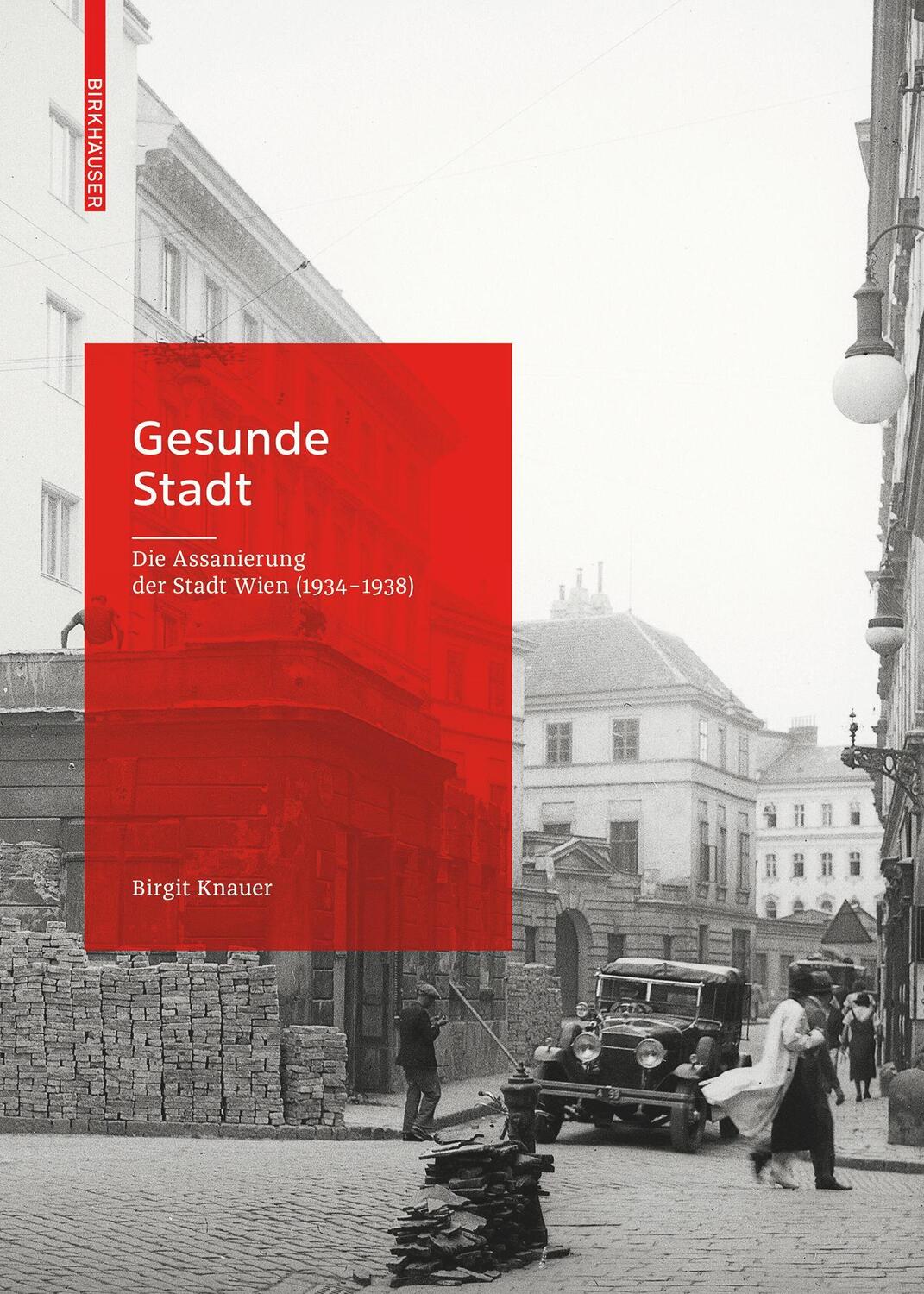Cover: 9783035623796 | Gesunde Stadt | Die Assanierung der Stadt Wien (1934-1938) | Knauer
