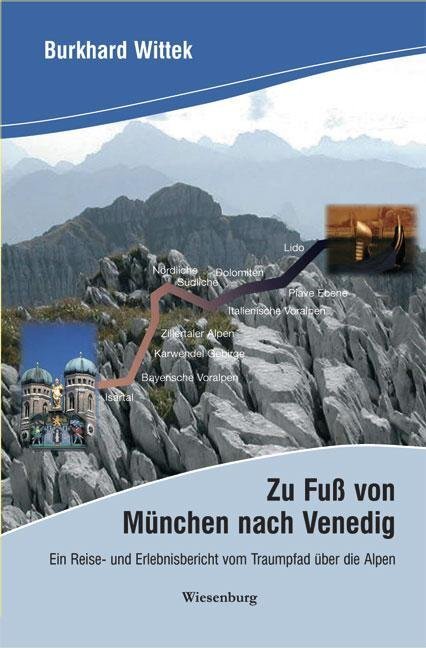 Cover: 9783939518235 | Zu Fuß von München nach Venedig | Burkhard Wittek | Taschenbuch