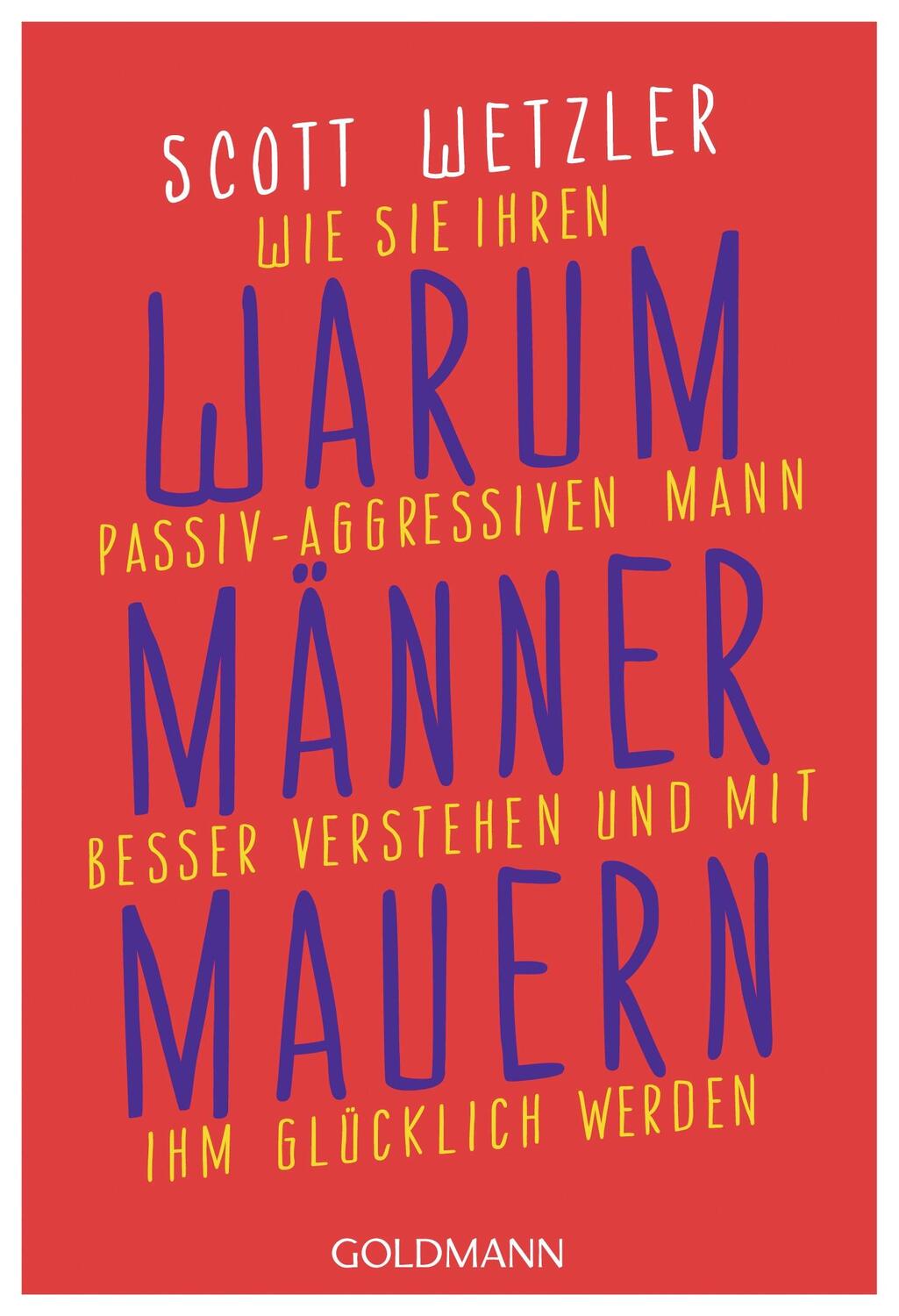 Cover: 9783442173877 | Warum Männer mauern | Scott Wetzler | Taschenbuch | Deutsch | 2013