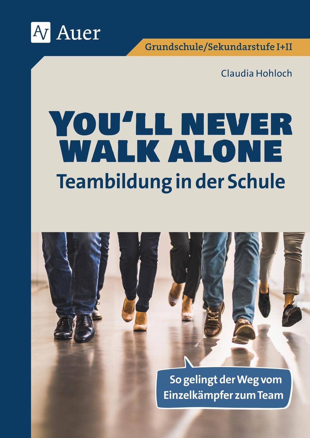Cover: 9783403085119 | You'll never walk alone: Teambildung in der Schule | Claudia Hohloch