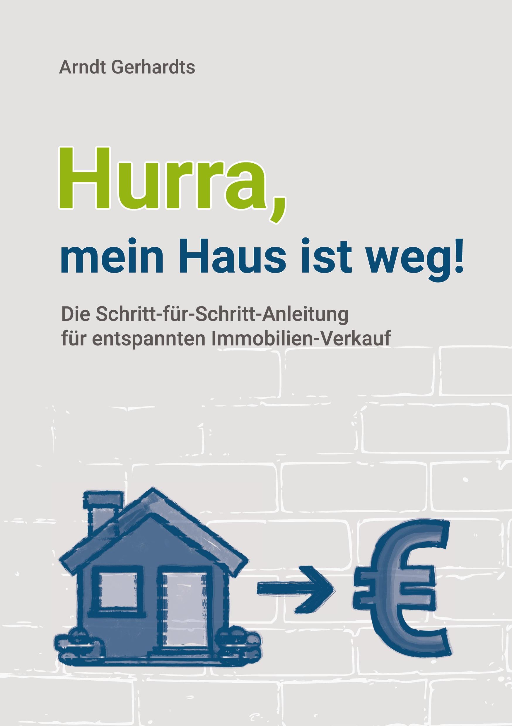 Cover: 9783347272965 | Hurra, mein Haus ist weg! | Arndt Gerhardts | Taschenbuch | 288 S.