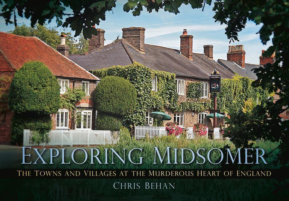 Cover: 9780752462233 | Exploring Midsomer | Chris Behan | Taschenbuch | Englisch | 2012