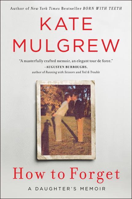 Cover: 9780062846839 | How to Forget | A Daughter's Memoir | Kate Mulgrew | Taschenbuch