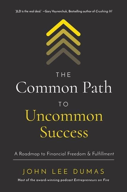 Cover: 9781400221097 | The Common Path to Uncommon Success: A Roadmap to Financial Freedom...