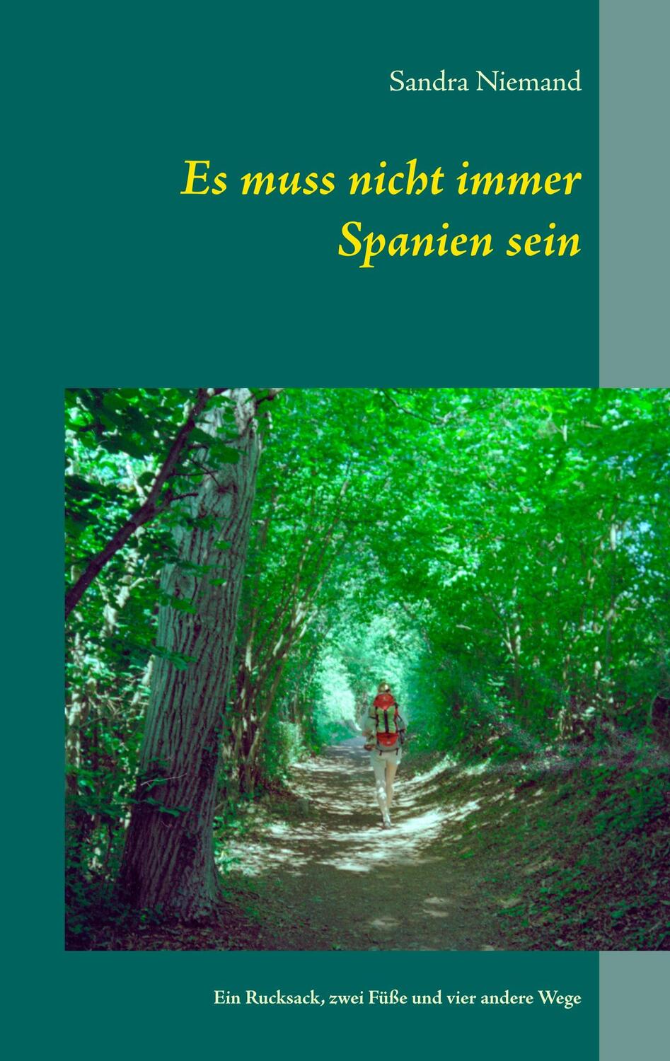 Cover: 9783749466962 | Es muss nicht immer Spanien sein | Sandra Niemand | Taschenbuch