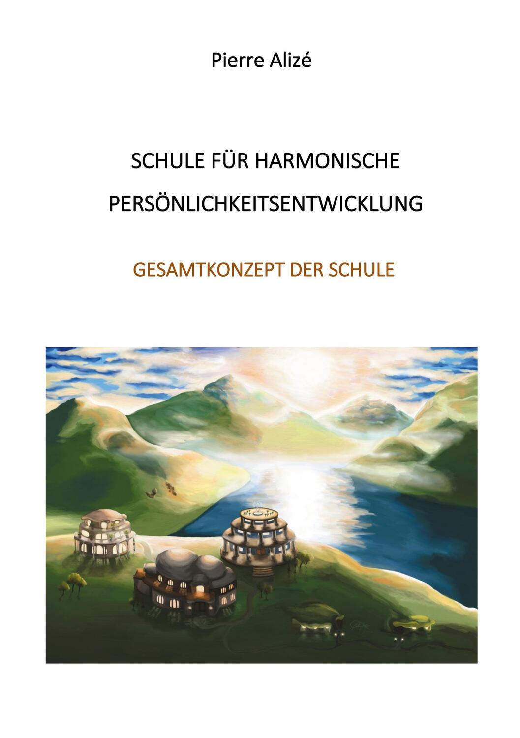 Cover: 9783754357088 | Schule für harmonische Persönlichkeitsentwicklung | Pierre Alizé