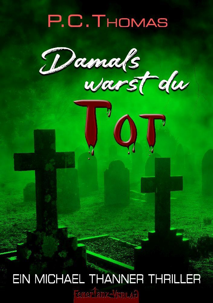 Cover: 9783910619036 | Damals warst du TOT | P.C. Thomas | Buch | 424 S. | Deutsch | 2023