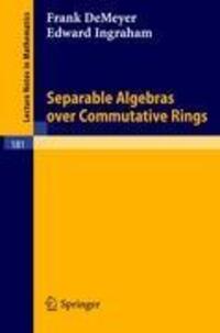 Cover: 9783540053712 | Separable Algebras over Commutative Rings | Edward Ingraham (u. a.)