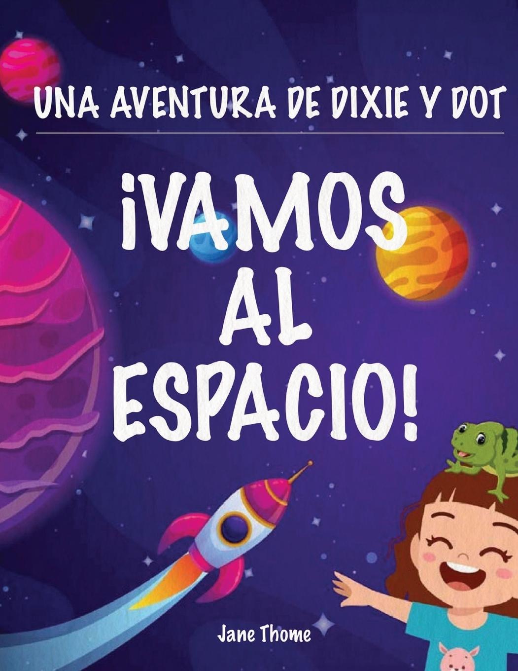 Cover: 9781916982260 | Una Aventura de Dixie &amp; Dot | ¡Vamos al Espacio! | Jane Thome | Buch