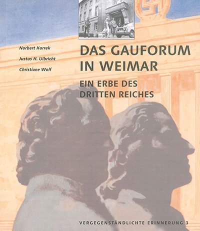 Cover: 9783957731364 | Das Gauforum in Weimar | Ein Erbe des Dritten Reiches | Korrek (u. a.)
