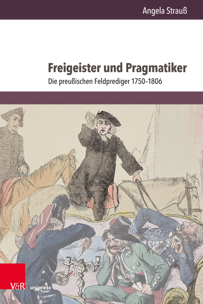 Cover: 9783847113058 | Freigeister und Pragmatiker | Die preußischen Feldprediger 1750-1806