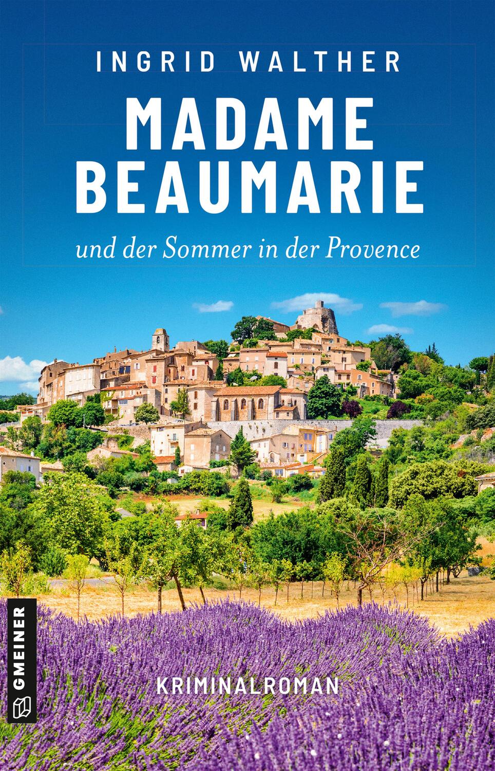 Cover: 9783839206294 | Madame Beaumarie und der Sommer in der Provence | Kriminalroman | Buch