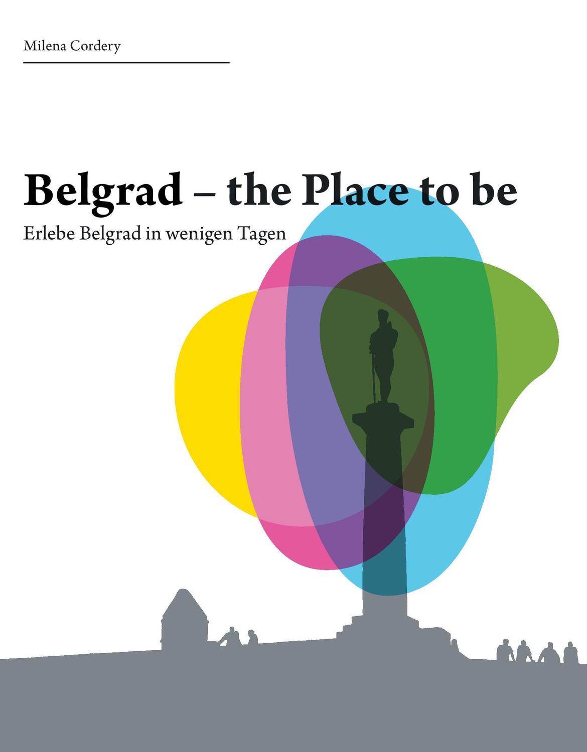 Cover: 9783734540257 | Belgrad- the place to be | Erlebe die Stadt in wenigen Tagen | Cordery