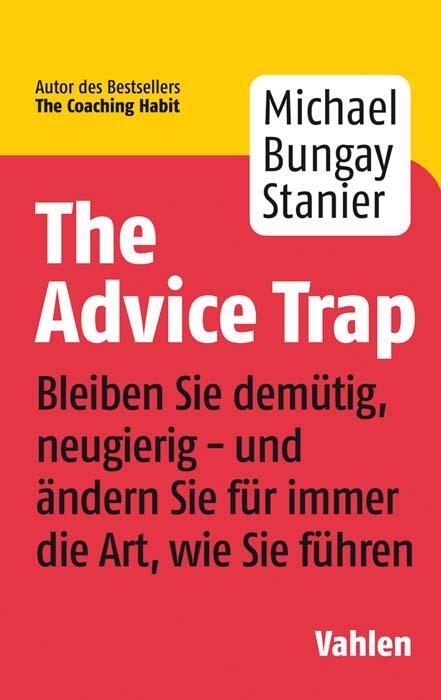 Cover: 9783800662852 | The Advice Trap | Michael Bungay Stanier | Taschenbuch | Deutsch