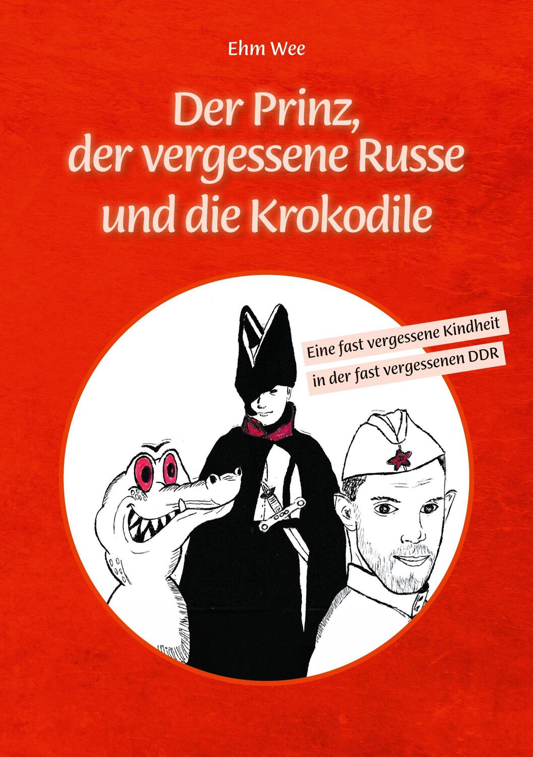 Cover: 9783962294755 | Der Prinz, der vergessene Russe und die Krokodile | Ehm Wee | Buch