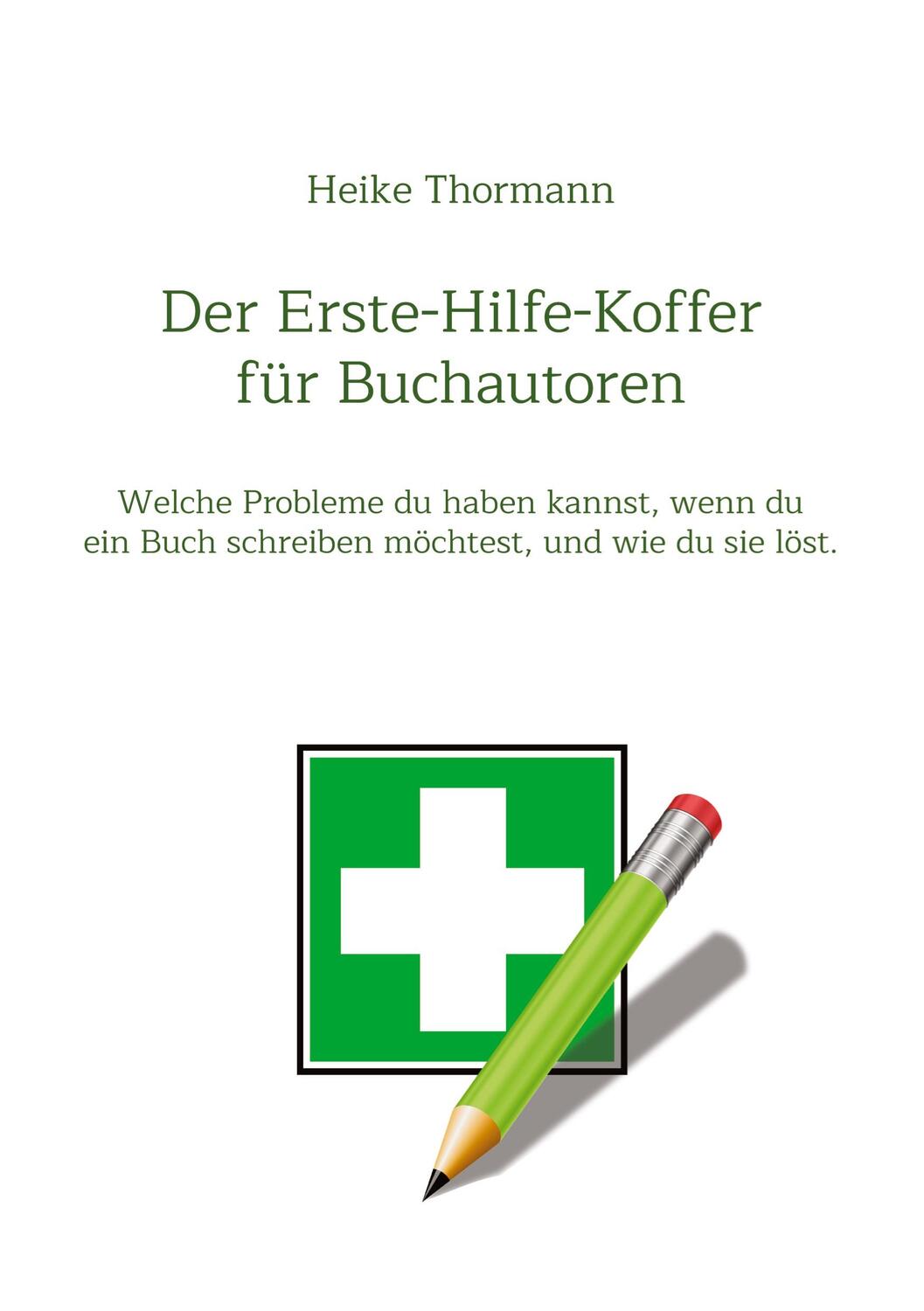 Cover: 9783347580442 | Der Erste-Hilfe-Koffer für Buchautoren | Heike Thormann | Taschenbuch
