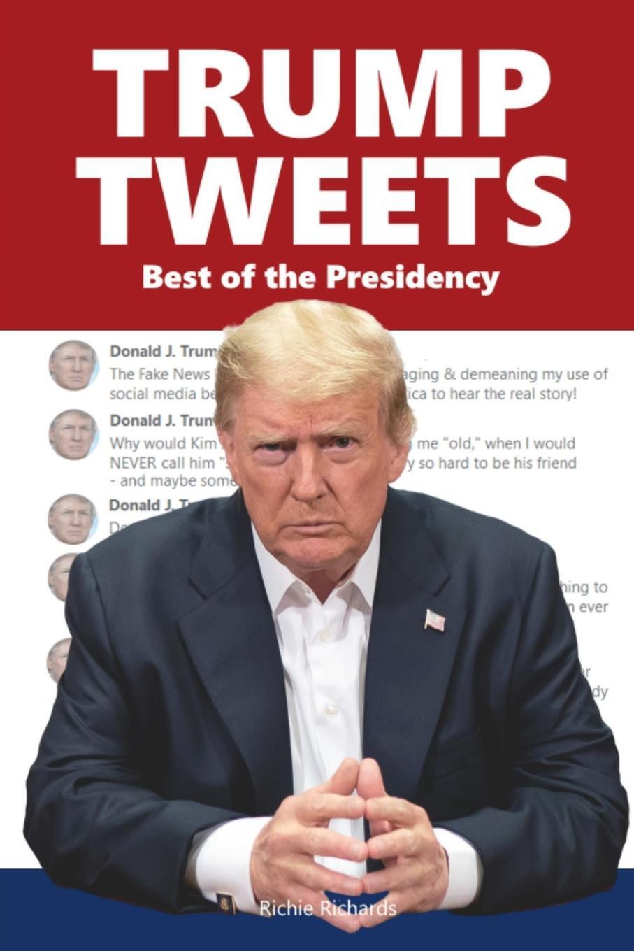 Cover: 9781735944036 | Trump Tweets | Best of the Presidency | Richie Richards | Taschenbuch