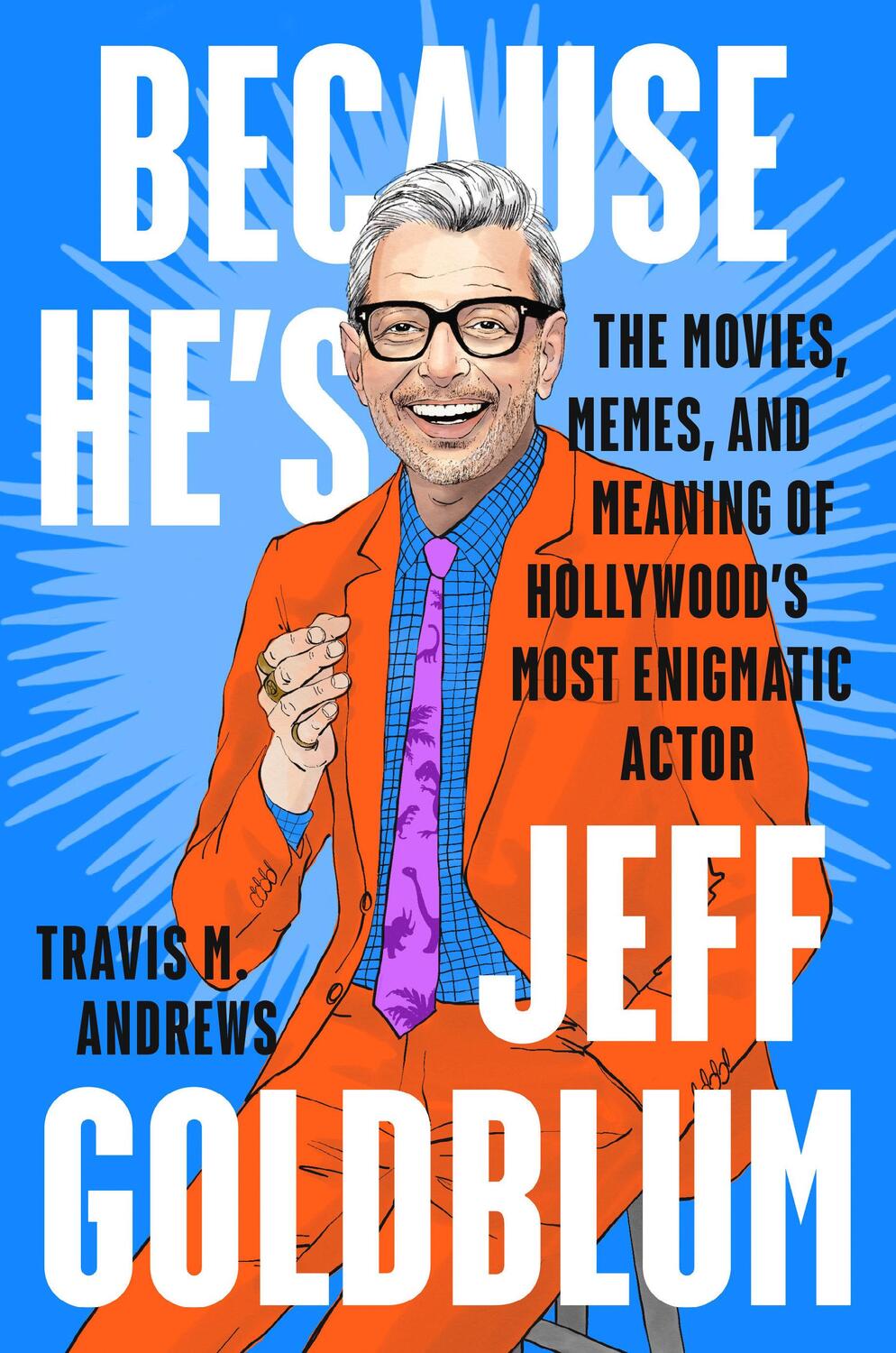 Cover: 9781524746032 | Because He's Jeff Goldblum | Travis M. Andrews | Buch | Englisch