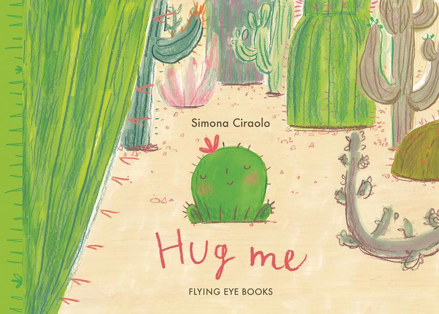 Cover: 9781838742003 | Hug Me | Simona Ciraolo | Buch | Englisch | 2024 | Flying Eye Books