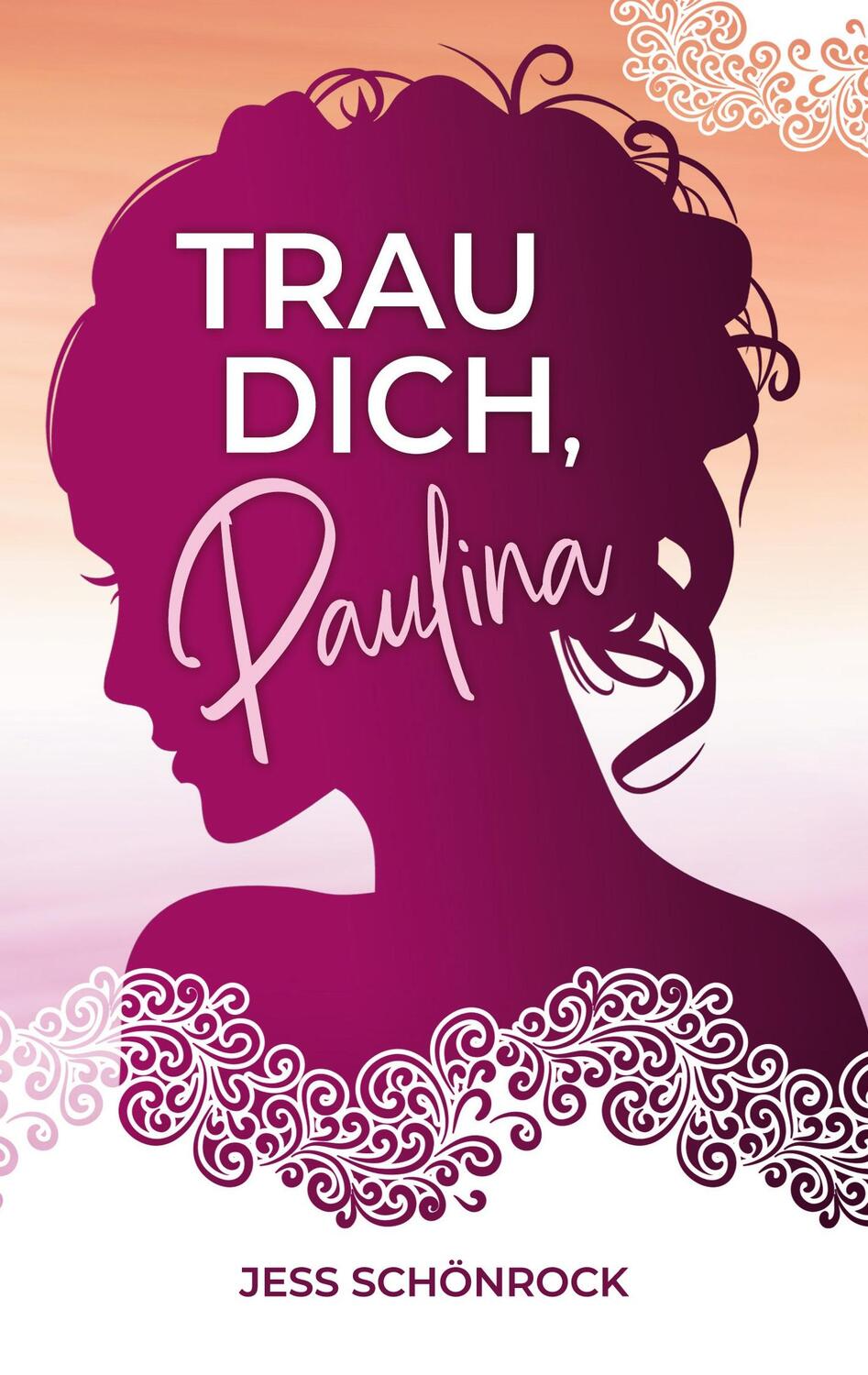 Cover: 9783756200764 | Trau dich, Paulina | Jess Schönrock | Taschenbuch | Books on Demand