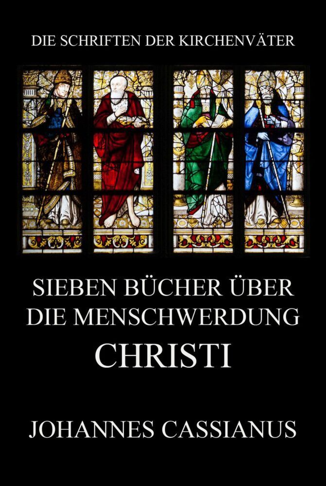 Cover: 9783849668280 | Sieben Bücher über die Menschwerdung Christi | Johannes Cassianus