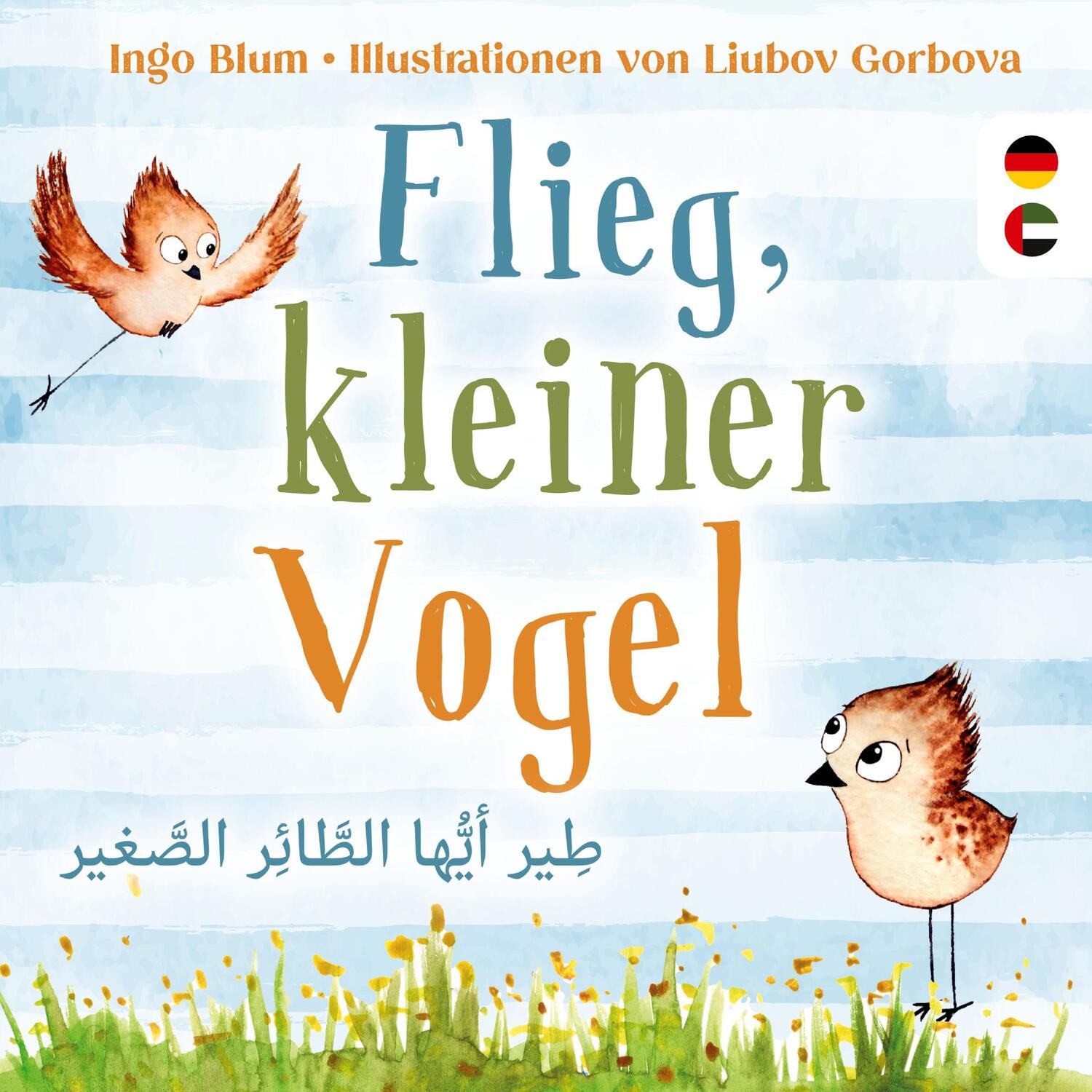 Cover: 9783949514258 | Flieg, kleiner Vogel | Ingo Blum | Buch | HC gerader Rücken kaschiert