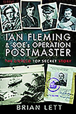 Cover: 9781526760685 | Ian Fleming and Soe's Operation Postmaster | Brian Lett | Taschenbuch