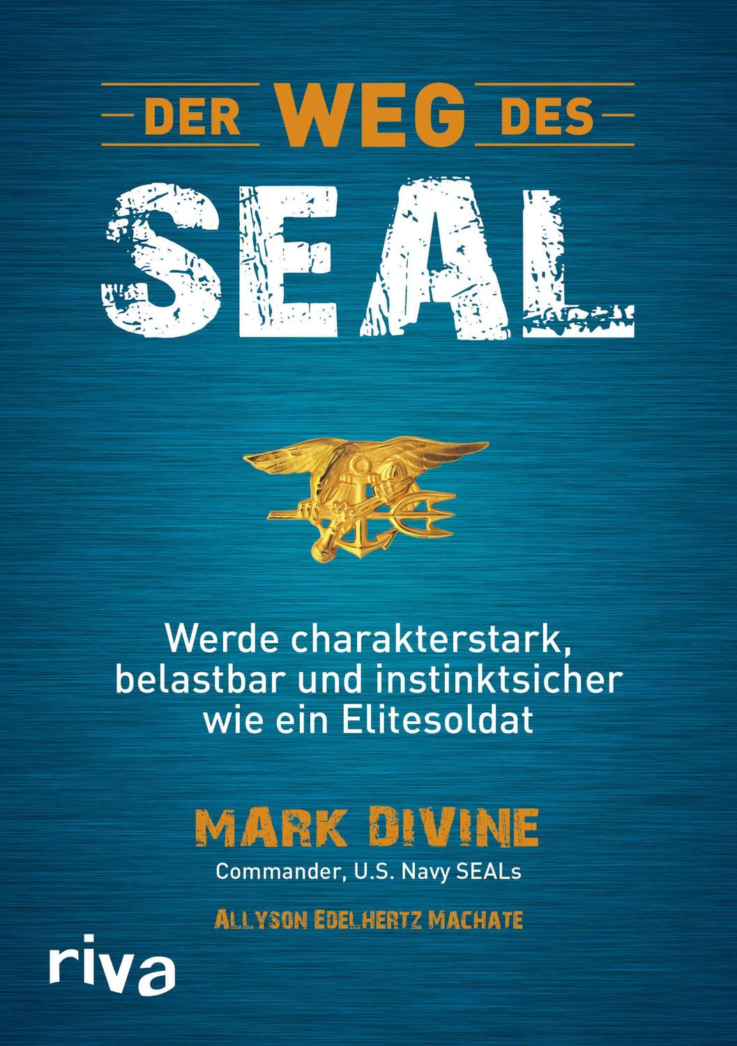 Cover: 9783868835373 | Der Weg des SEAL | Mark Divine (u. a.) | Buch | Deutsch | 2015 | riva