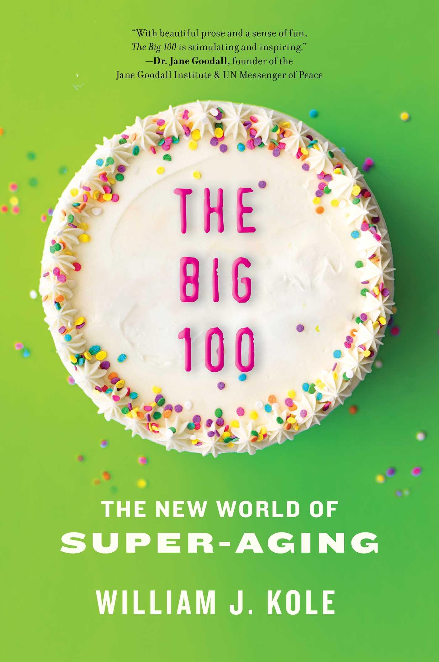 Cover: 9781635768565 | The Big 100 | The New World of Super-Aging | William J Kole | Buch