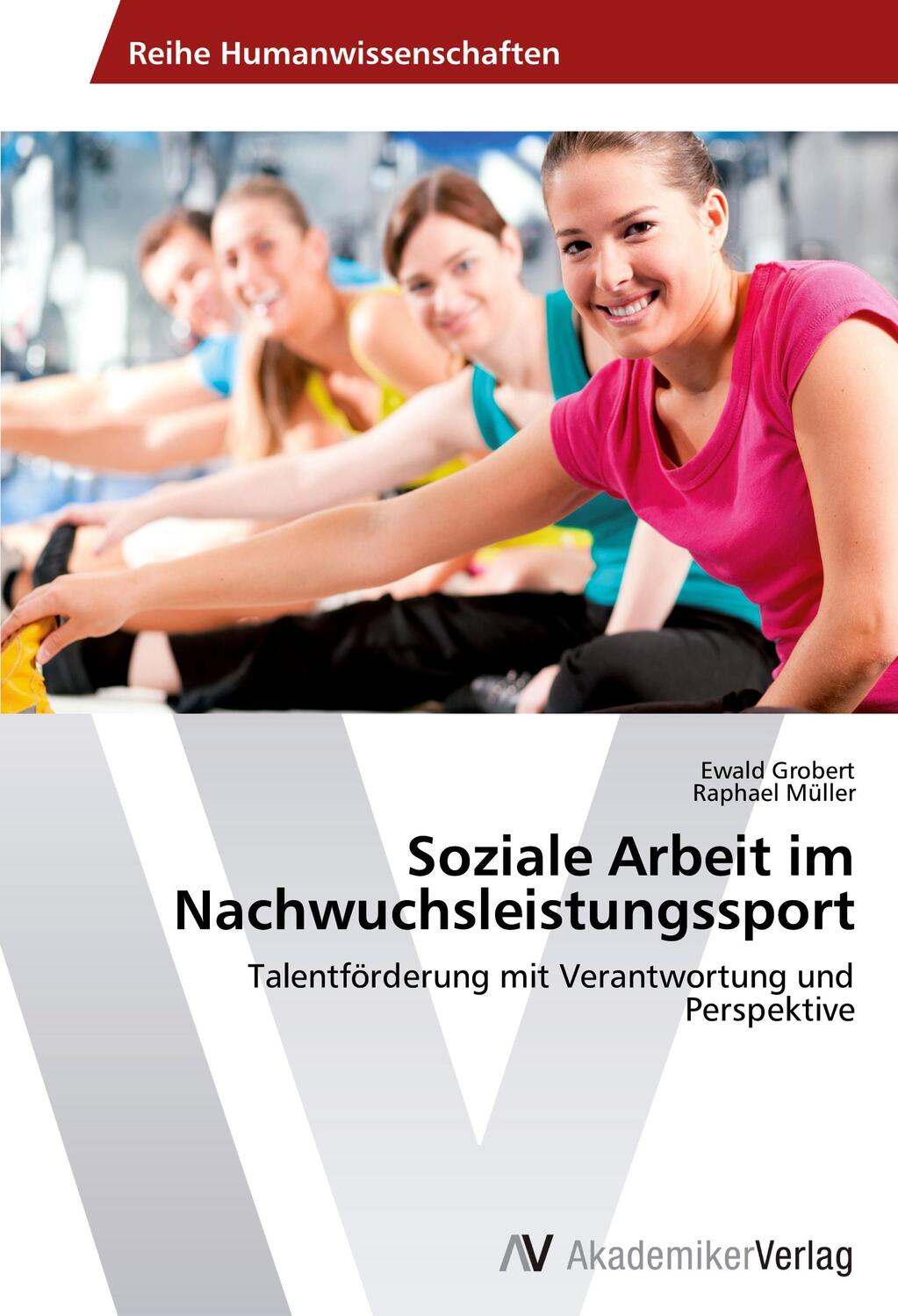 Cover: 9783639469226 | Soziale Arbeit im Nachwuchsleistungssport | Ewald Grobert (u. a.)