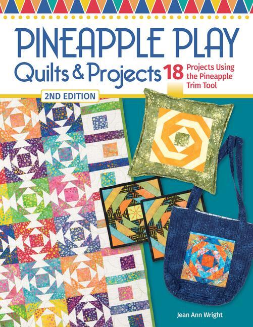 Cover: 9781639810680 | Pineapple Play Quilts &amp; Projects, 2nd Edition | Jean Ann Wright | Buch