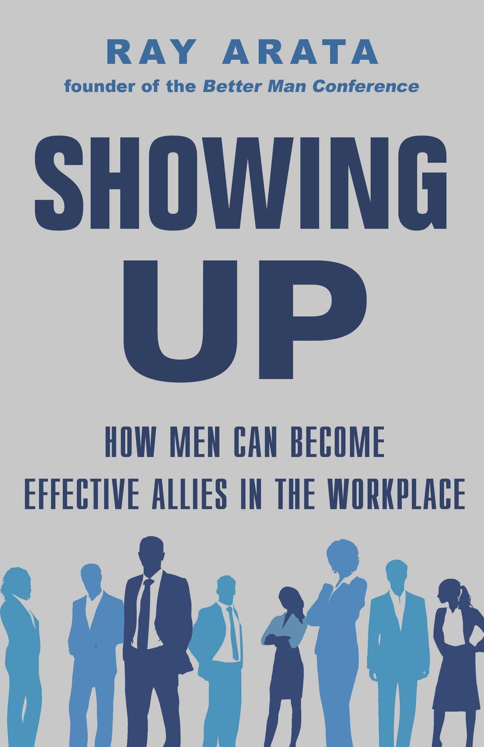 Cover: 9781635769111 | Showing Up: How Men Can Become Effective Allies in the Workplace