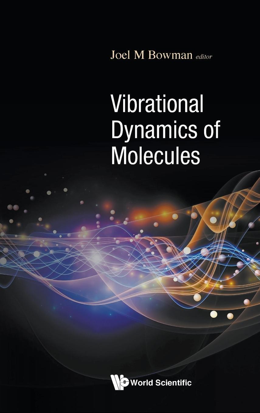 Cover: 9789811237904 | Vibrational Dynamics of Molecules | Joel M Bowman | Buch | Englisch