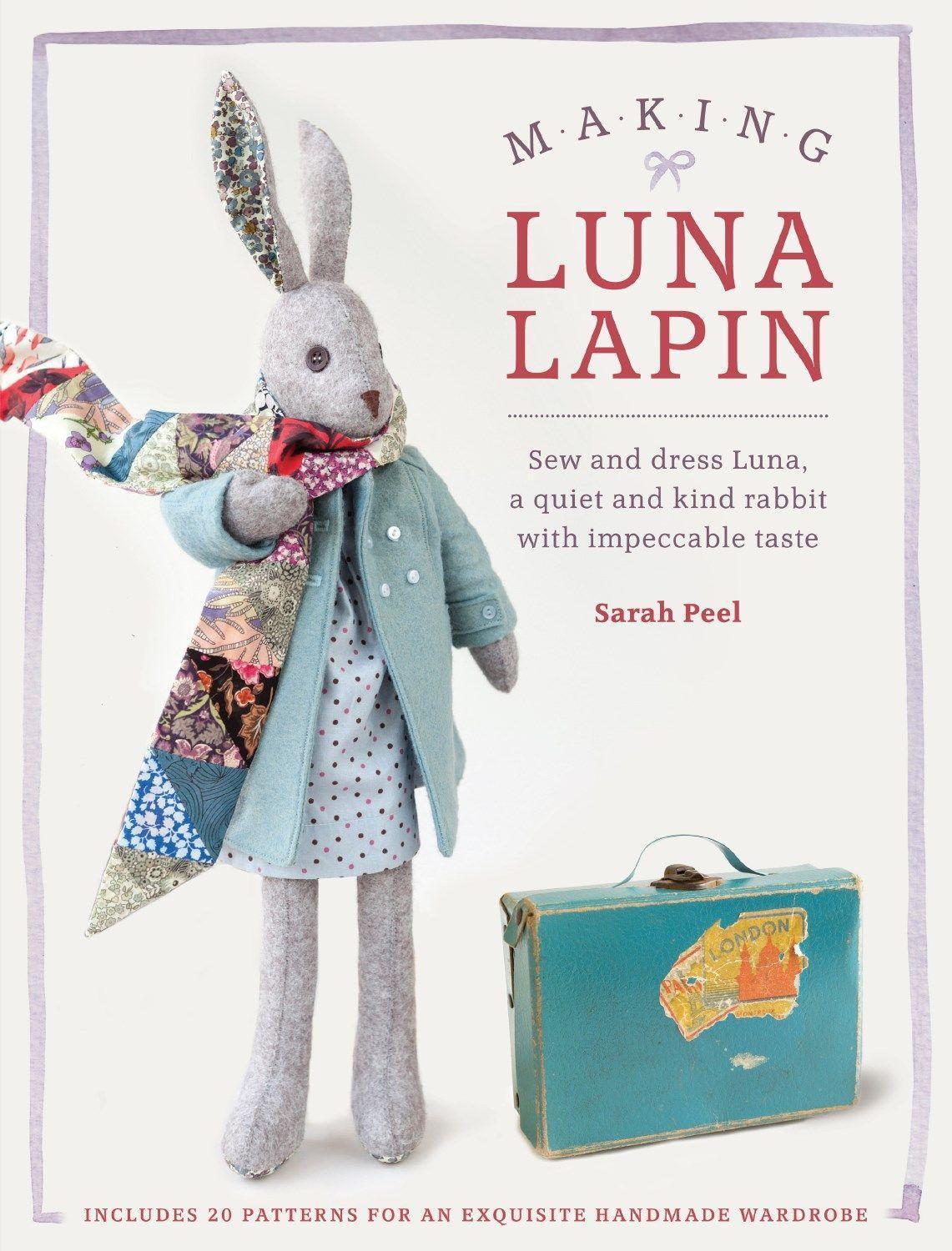 Cover: 9781446306253 | Making Luna Lapin: Sew and Dress Luna, a Quiet and Kind Rabbit with...