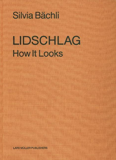 Cover: 9783037780138 | Lidschlag | How it looks | Silvia Bächli | Buch | 304 S. | Deutsch