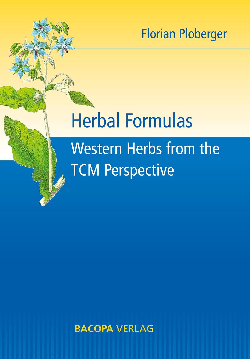 Cover: 9783902735980 | Herbal Formulas. | Western Herbs from the TCM Perspective | Ploberger