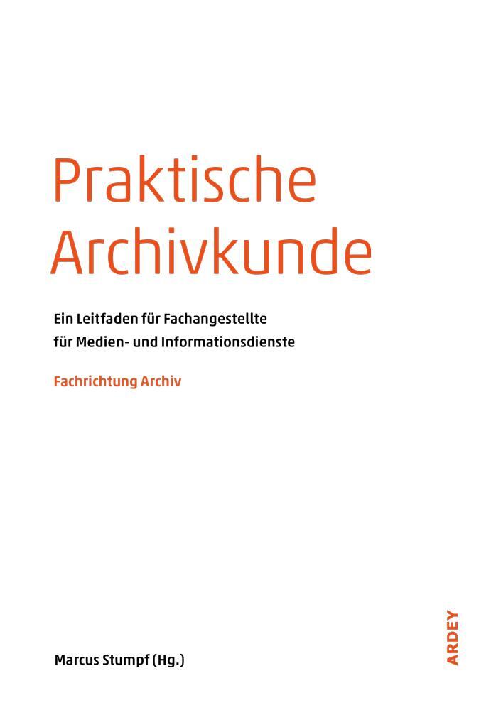 Cover: 9783870234348 | Praktische Archivkunde | Marcus Stumpf | Buch | 400 S. | Deutsch
